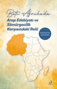 Batı Afrika'da Arap Edebiyatı ve Sömürgecilik Karşısındaki Rolü
