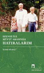 Efendi ile Müftü Arasında Hatıralarım