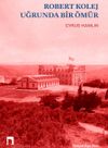 Robert Kolej Uğrunda Bir &Ouml;m&uuml;r