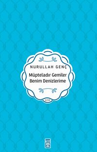 Müpteladır Gemiler Benim Denizlerime