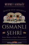 Osmanlı Şehri & İnsan, Mekan ve Beşerî Münasebetler