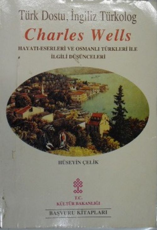 Türk Dostu, İngiliz Türkolog  Charles Wells (11-F-15)