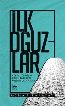 İlk Oğuzlar & Köken, Türeyiş ve Erken Tarihleri Üzerine Çalışmalar