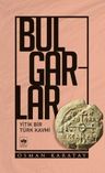 Bulgarlar &amp; Yitik Bir Türk Kavmi