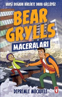 Depremle Mücadele / Bear Grylls Maceraları