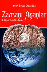 Zamanı Aşanlar / IX. Yüzyıla Kadar Türk Sanatı