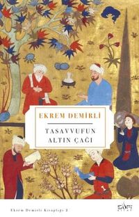 Tasavvufun Altın Çağı & Konevi ve Takipçileri