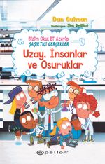 Bizim Okul Bi Acayip / Şaşırtıcı Gerçekler Uzay, İnsanlar ve Osuruklar