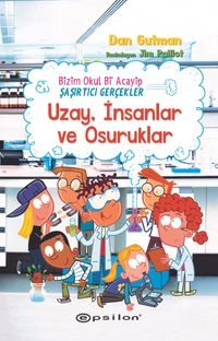 Bizim Okul Bi Acayip / Şaşırtıcı Gerçekler Uzay, İnsanlar ve Osuruklar