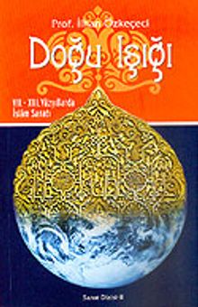 Doğu Işığı / VII-XIII. Yüzyıllarda İslam Sanatı