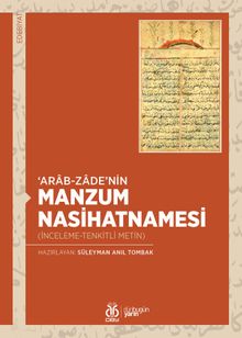 ‘Arab-zade'nin Manzum Nasihatnamesi (İnceleme-Tenkitli Metin)