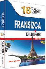 16 Derste Fransızca Dilbilgisi (Tamamı Türkçe Açıklamalı)