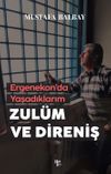 Zul&uuml;m ve Direniş & Ergenekon'da Yaşadıklarım