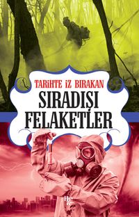 Tarihte İz Bırakan Sıradışı Felaketler