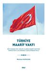 Türkiye Maarif Vakfı & Bir Yumuşak Güç Unsuru Olarak Maarif Vakfının Türkiye’nin Uluslararası İlişkilerindeki Rolü