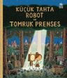 Küçük Tahta Robot ve Tomruk Prenses