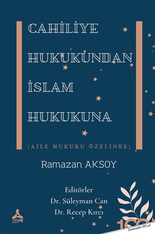Cahiliye Hukukundan İslam Hukukuna (Aile Hukuku Özelinde)