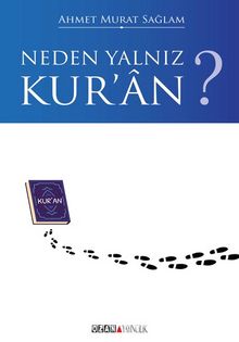 Neden Yalnız Kur'an? - Ahmet Murat Sağlam