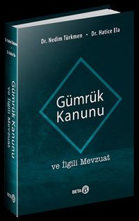 Gümrük Kanunu ve İlgili Mevzuat