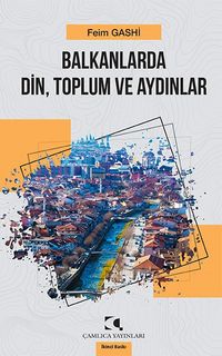 Balkanlarda Din, Toplum ve Aydınlar