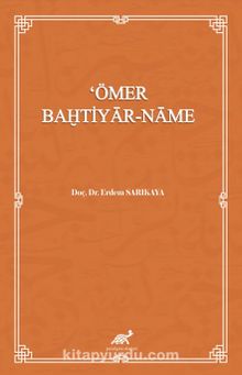 ʽÖmer Bahtiyar-Name (İnceleme-Metin)