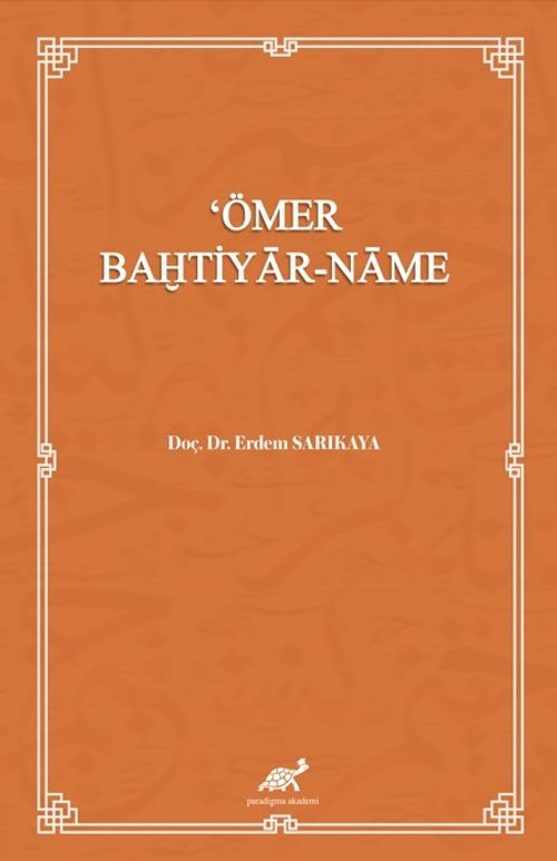 ʽÖmer Bahtiyar-Name (İnceleme-Metin)