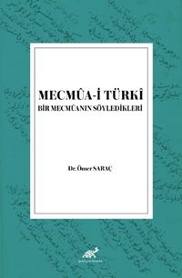 Mecmua-i Türkî Bir Mecmuanın Söyledikleri
