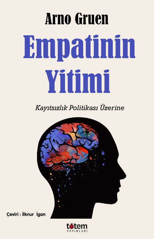 Empatinin Yitimi & Kayıtsızlık Politikası Üzerine