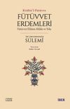 Kitab&uuml;'l-F&uuml;t&uuml;vve / F&uuml;t&uuml;vvet Erdemleri: F&uuml;t&uuml;vvet Ehlinin Ahlakı ve Yolu