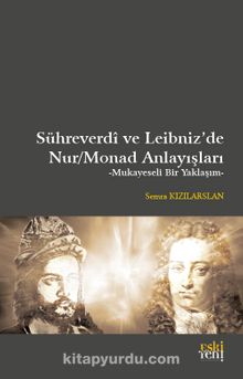 Sühreverdî ve Leibniz’de Nur/Monad Anlayışları