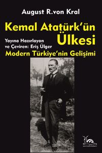 Kemal Atatürk'ün Ülkesi & Modern Türkiye'nin Gelişimi