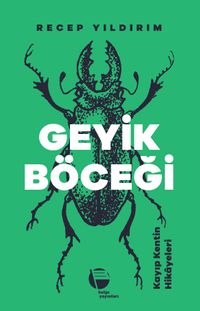 Geyik Böceği & Kayıp Kentin Hikayeleri