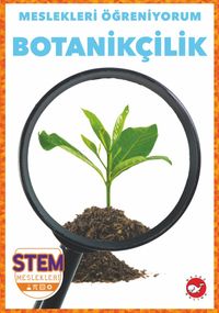 Meslekleri  Öğreniyorum / Botanikçilik Stem Meslekleri