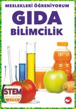 Meslekleri Öğreniyorum / Gıda Bilimcilik Stem Meslekleri
