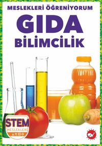 Meslekleri Öğreniyorum / Gıda Bilimcilik Stem Meslekleri