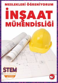 Meslekleri  Öğreniyorum / İnşaat Mühendisliği Stem Meslekleri