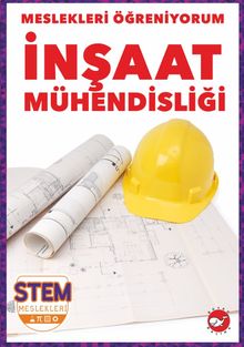Meslekleri  Öğreniyorum / İnşaat Mühendisliği Stem Meslekleri