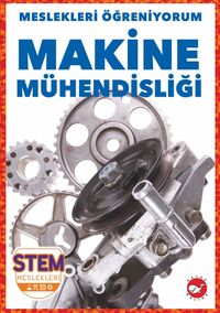 Meslekleri  Öğreniyorum / Makine Mühendisliği Stem Meslekleri