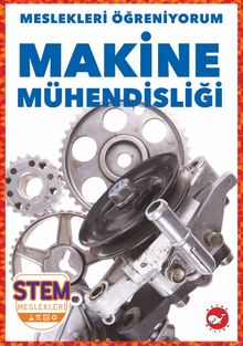 Meslekleri  Öğreniyorum / Makine Mühendisliği Stem Meslekleri