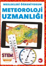 Meslekleri Öğreniyorum / Meteoroloji Uzmanlığı Stem Meslekleri
