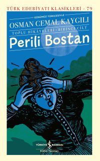 Perili Bostan - Toplu Hikayeleri (Birinci Cilt) (Karton Kapak)