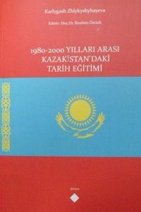 1980-2000 Yılları Arası Kazakistandaki Tarih Eğitimi