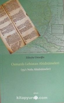 Osmanlı-Lehistan Ahidnameleri (55/1 Nolu Ahidnameler)