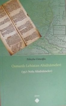 Osmanlı-Lehistan Ahidnameleri (55/1 Nolu Ahidnameler)