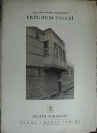 Türk İslam Mesken Mimarisinde Erzurum Evleri / 23-D-11