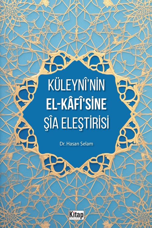 Küleyni'nin El-Kafisine Şia Eleştirisi