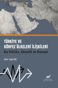 Türkiye ve Körfez Ülkeleri İlişkileri & Dış Politika, Güvenlik ve Ekonomi