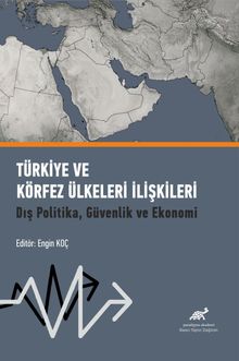Türkiye ve Körfez Ülkeleri İlişkileri & Dış Politika, Güvenlik ve Ekonomi