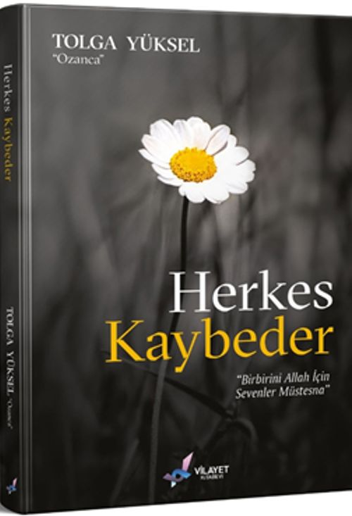 Herkes Kaybeder & Birbirini Allah İçin Sevenler Müstesna
