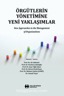 Örgütlerin Yönetimine Yeni Yaklaşımlar & New Approaches to the Management of Organizations